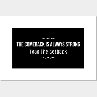 The comeback Is Always Strong Than The setback Posters and Art